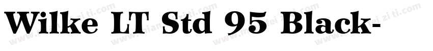 Wilke LT Std 95 Black字体转换